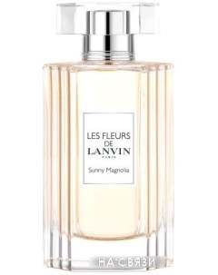 Туалетная вода Les Fleurs Sunny Magnolia EdT (90 мл) Lanvin