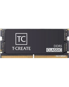 Оперативная память T Create Classic SODIMM 32ГБ DDR5 5600 МГц CTCCD532G5600HC46A S01 Team