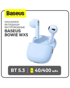 Наушники беспроводные Bowie WX5, TWS, вкладыши, BT 5.3, 40/400 мАч, синие Baseus