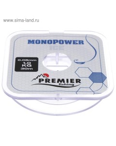 Леска MONOPOWER ICE диаметр 0 08 мм тест 1 кг 30 м нейлон прозрачная Premier fishing