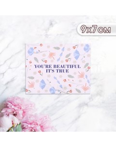 Мини-открытка "You are beautiful it's true!" полевые цветы, 9 х 7 см Дарим красиво