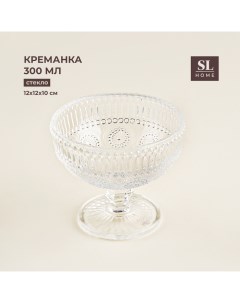 Креманка стеклянная SL Home Ларго 300 мл 12 10 см цвет прозрачный Sima-land home