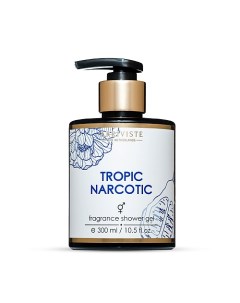 Парфюмированный гель для душа Tropic Narcotic 300.0 Arriviste