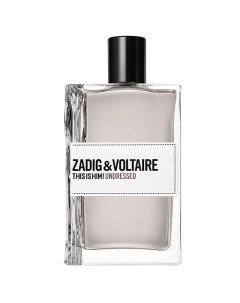 Парфюмерная вода This is him! Undressed 100 Zadig & voltaire