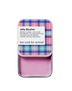 Румяна для лица Jelly Blusher Too cool for school