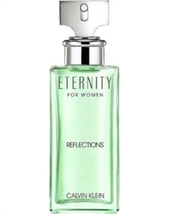 Парфюмерная вода Eternity Reflections Calvin klein